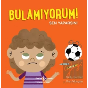Bulamıyorum! Sen Yaparsın!