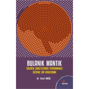 Bulanık Mantık ve Sigorta Şirketlerinin Performansı Üzerine Bir Araştırma