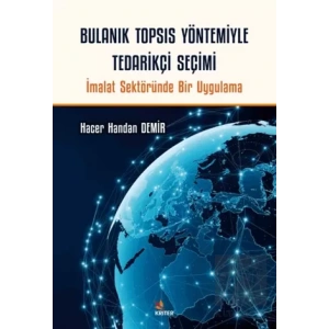 Bulanık TOPSIS Yöntemiyle Tedarikçi Seçimi