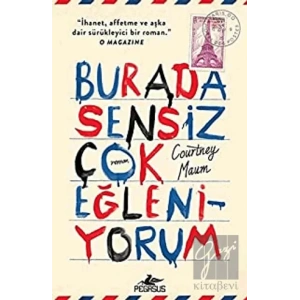Burada Sensiz Çok Eğleniyorum