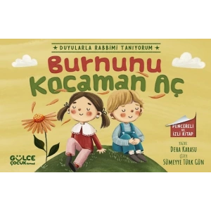 Burnunu Kocaman Aç - Duyularla Rabbimi Tanıyorum 2 (Pencereli Kitap)