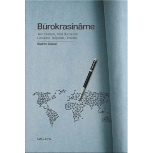 Bürokrasiname - Yeni Sistem, Yeni Bürokrasi: Sorunlar, Tespitler, Öneriler