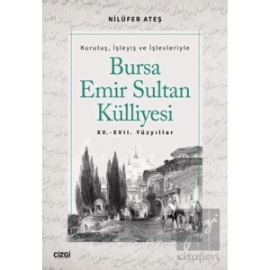 Bursa Emir Sultan Külliyesi 15. - 17. Yüzyıllar