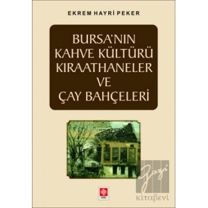 Bursanın Kahve Kültürü Kıraathaneler ve Çay Bahçeleri