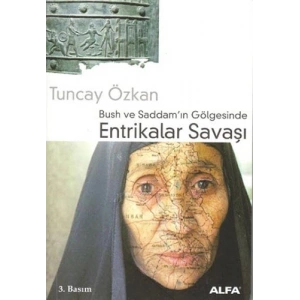 Bush ve Saddamın Gölgesinde Entrikalar Savaşı