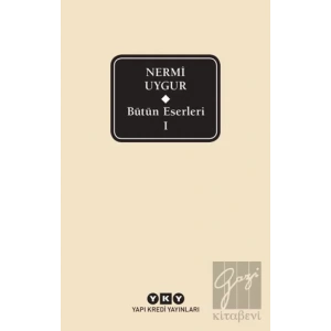Bütün Eserleri-1/ Nermi Uygur