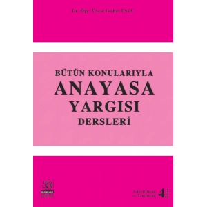 BÜTÜN KONULARIYLA ANAYASA YARGISI DERSLERİ