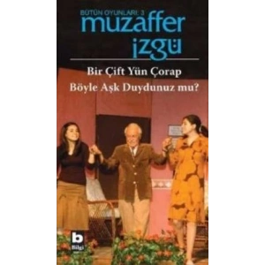Bütün Oyunları: 3 Bir Çift Yün Çorap / Böyle Aşk Duydunuz mu?