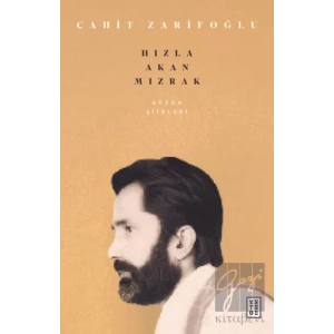 Bütün Şiirleri - Hızla Akan Mızrak