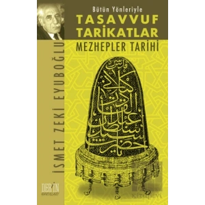 Bütün Yönleriyle Tasavvuf Tarikatlar Mezhepler Tarihi