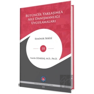 Bütüncül Yaklaşımla Aile Danışmanlığı Uygulamaları