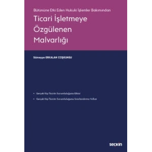 Bütününe Etki Eden Hukuki İşlemler Bakımından Ticari İşletmeye Özgülenen Malvarlığı