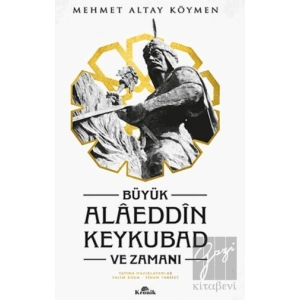 Büyük Alaeddin Keykubad ve Zamanı (Ciltli)