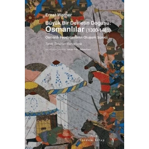 Büyük Bir Devletin Doğuşu: Osmanlılar (1300-1481)
