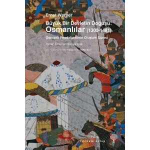 Büyük Bir Devletin Doğuşu: Osmanlılar (1300-1481)