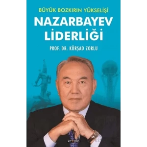Büyük Bozkırın Yükselişi - Nazarbayev Liderliği
