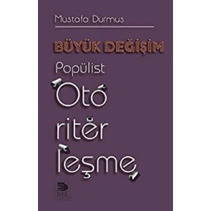 Büyük Değişim - Popülist Otoriterleşme