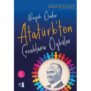 Büyük Önder Atatürk’ten Çocuklara Öyküler