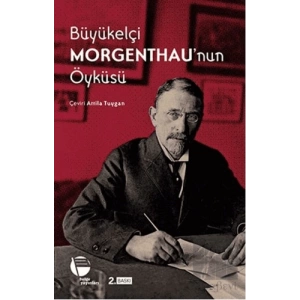 Büyükelçi Morgenthau’nun Öyküsü