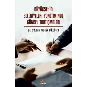 Büyükşehir Belediyeleri Yönetiminde Güncel Tartışmalar
