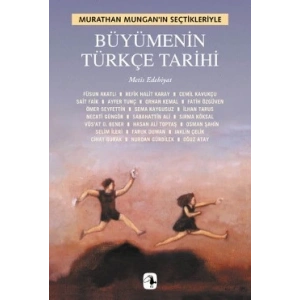 Büyümenin Türkçe Tarihi: Murathan Munganın Seçtikleriyle