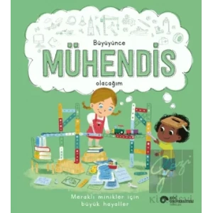 Büyüyünce Mühendis Olacağım