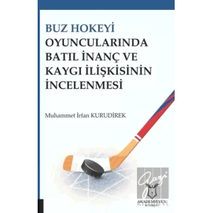 Buz Hokeyi Oyuncularında Batıl İnanç ve Kaygı İlişkisinin İncelenmesi