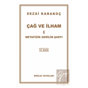 Çağ ve İlham 1: Metafizik Gerilim Şartı