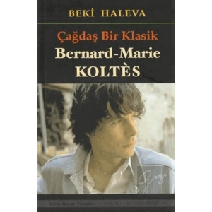 Çağdaş Bir Klasik - Bernard-Marie Koltes