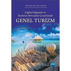 Çağdaş Değişimler ve Yenilenen Mevzuatlar Çerçevesinde GENEL TURİZM