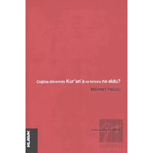 Çağdaş Dönemde Kur’an ve Tefsire Ne Oldu?