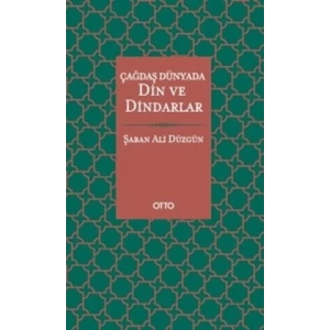 Çağdaş Dünyada Din ve Dindarlar ( Ciltli )