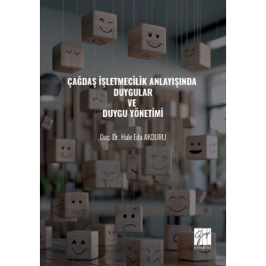 Çağdaş İşletmecilik Anlayışında Duygular Ve Duygu Yönetimi