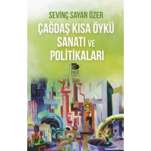Çağdaş Kısa Öykü Sanatı Ve Politikaları