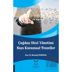 Çağdaş Okul Yönetimi Bazı Kuramsal Temeller