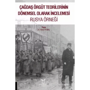 Çağdaş Örgüt Teorilerinin Dönemsel Olarak İncelemesi Rusya Örneği