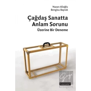 Çağdaş Sanatta Anlam Sorunu Üzerine Bir Deneme