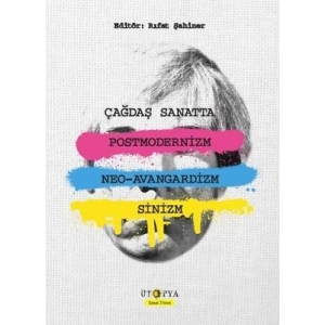 Çağdaş Sanatta Postmodernizm Neo - Avangardizm ve