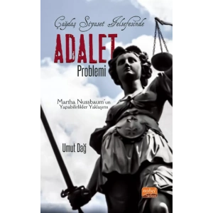 Çağdaş Siyaset Felsefesinde ADALET PROBLEMİ - Martha Nussbaum’un Yapabilirlikler Yaklaşımı