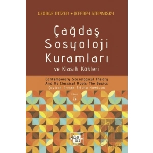 Çağdaş Sosyoloji Kuramları ve Klasik Kökleri