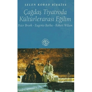 Çağdaş Tiyatroda Kültürlerarası Eğilim Peter Brook / Eugenio Barba / Robert Wilson