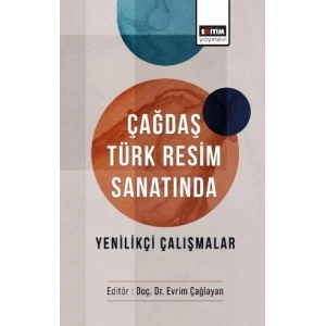 Çağdaş Türk Resim Sanatında Yenilikçi Çalışmalar