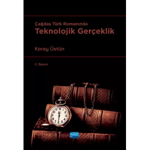 Çağdaş Türk Romanında Teknolojik Gerçeklik