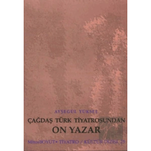 Çağdaş Türk Tiyatrosundan On Yazar