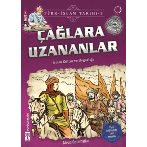 Çağlara Uzananlar / Türk - İslam Tarihi 5