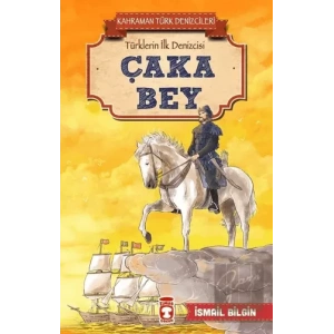 Çaka Bey - Kahraman Türk Denizcileri