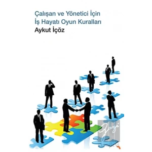 Çalışan ve Yönetici İçin İş Hayatı Oyun Kuralları