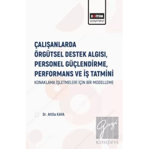 Çalışanlarda Örgütsel Destek Algısı Personel Güçlendirme Performans ve İş Tatmini