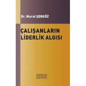 Çalışanların Liderlik Algısı