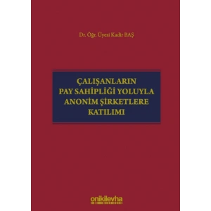 Çalışanların Pay Sahipliği Yoluyla Anonim Şirketlere Katılımı